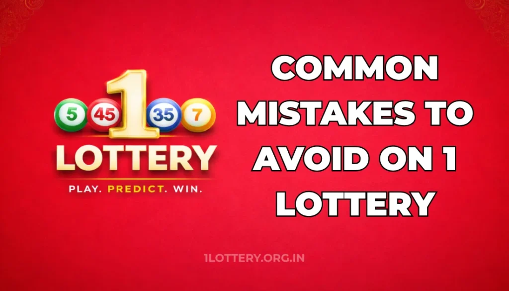 COMMOM MISTAKES TO AVOID ON 1 LOTTERY