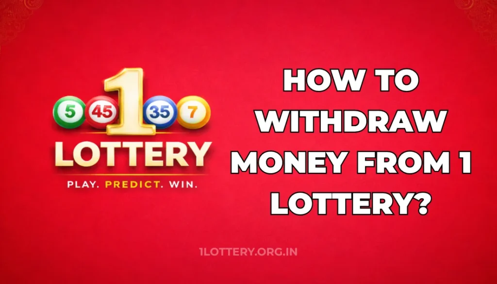 HOW TO WITHDRAW MONEY FROM 1 LOTTERY?